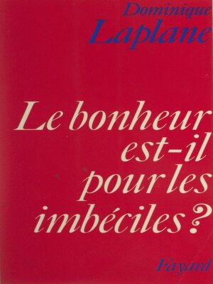 cover image of Le bonheur est-il pour les imbéciles ?